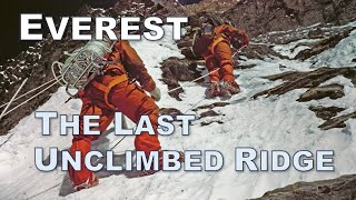 Last Unclimbed Ridge · Chris Bonington on Everest [upl. by Wisnicki615]