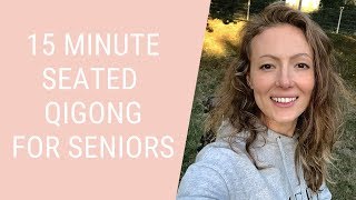 15 minute Seated Qigong Routine  Qigong 8 Pieces of Brocade  Qigong Exercises for Seniors [upl. by Aicenod]