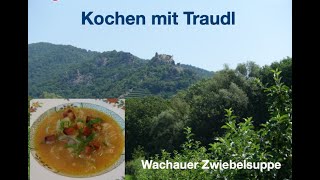 Kochen mit Traudl  Wachauer Zwiebelsuppe für wenig Geld so eine leckere Suppe [upl. by Atiuqad338]