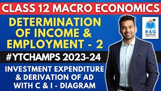 Investment Expenditure amp AD  Determination of Income amp Employment  2  Class 12  Macro Economics [upl. by Gwennie559]