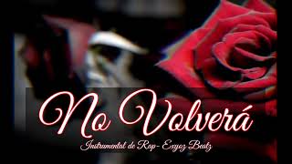 No Volverá Rap Instrumental Exyoz Beatz Uso Libre [upl. by Niattirb346]