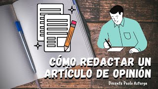 Cómo redactar un artículo de opinión  Comprensión y Producción de Textos [upl. by Ainnat]