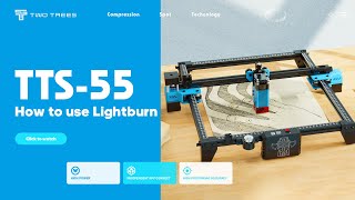 TTS55  How to use Lightburn [upl. by Michele]