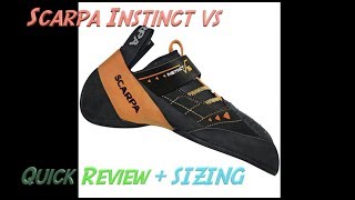 4k Scarpa Instincts VS Rock Climbing Shoe Quick Review  SIZING [upl. by Cyndie]