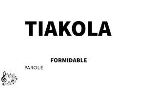 TIAKOLAFORMIDABLEPAROLE [upl. by Tebor]