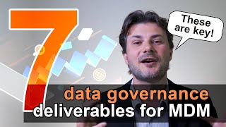 7 Data Governance Deliverables for Master Data Management MDM [upl. by Anyr]