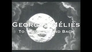 George Méliès To The Moon and Back [upl. by Nnire254]