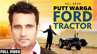 Putt Warga Ford Tractor Full Video  Raj Brar  Team Music Entertainment [upl. by Lajes]