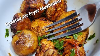 Easy Air Fryer Roasted Mushroom Garlicky Balsamic Soy Sauce Mushroom Roasted Mushroom [upl. by Juditha]