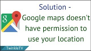 Solution  Google Maps Doesnt Have Permission to Use Your Location [upl. by Bethanne659]