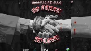 Moralis x Elle  No Trust No Love Official Audio [upl. by Warchaw622]