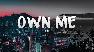 Rai  Own Me Lyrics [upl. by Rorie]