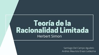 Teoría de la Racionalidad Limitada  Herbert Simon [upl. by Zehe601]