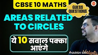 10 Most Important Questions Areas Related to circles Class 10 CBSE Harsh Sir VedantuClass91011 [upl. by Dloreh]