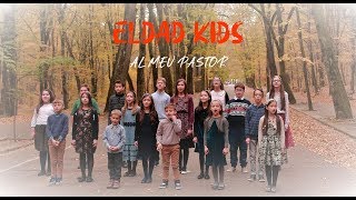 quotAl meu Pastorquot Eldad KIDS  Official Video  Misiunea Eldad [upl. by Smukler]