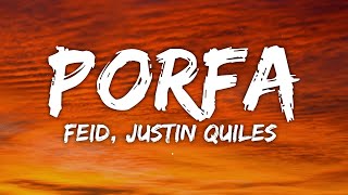 Feid amp Justin Quiles  PORFA LyricsLetra [upl. by Nerdna]