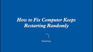 How to Fix Computer Keeps Restarting Randomly on Windows 10 [upl. by Nylesaj]