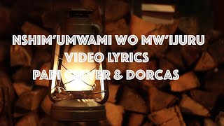 NSHIMUMWAMI WO MWIJURU 10 Gushimisha  Papi Clever amp Dorcas 2021 Lyrics [upl. by Osnerol]