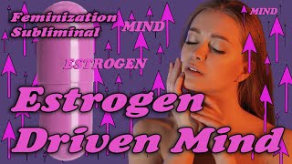 Estrogen Driven Mind  Feminization Subliminal MTF HRT Hypnosis [upl. by Anwahsiek]