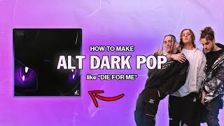 How To Make a Alt Dark Pop Song Like Chase Atlantic  DIE FOR ME Pop Production Tutorial [upl. by Shanly]