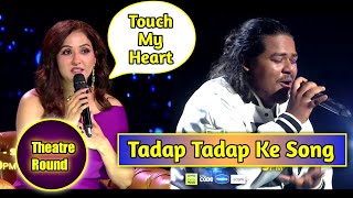 Tadap Tadap Ke Song  PRIYANGSHU DUTTA  Theatre Round  Indian Idol Season 15 [upl. by Ainitsirhc631]