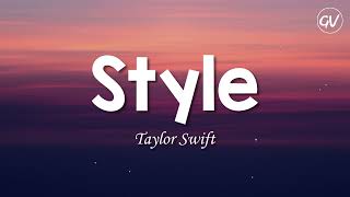 Taylor Swift  Style Lyrics [upl. by Ermengarde]