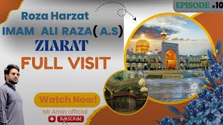 Episode 10 🇮🇷 Iran Mashhad  full documentary Roza imam Ali RAZA As  Pakistan to Iran by Road [upl. by Bilek723]