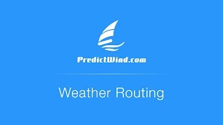 PredictWind  Weather Routing [upl. by Hertzfeld]