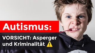 Autismus und Kriminalität  gibt es einen Zusammenhang  Asperger Syndrom [upl. by Anerec]