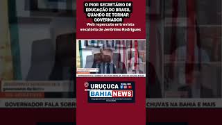 GOVERNADOR DA BAHIA JERÃ”NIMO RODRIGUES NÃƒO SABE O VALOR DO PISO DOS PROFESSORES DO ESTADO DA BAHIA [upl. by Aurel937]