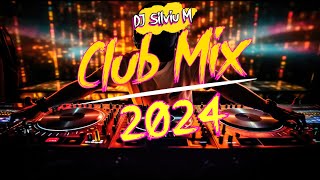 Music Mix 2024  Party Club Dance 2024  Best Remixes Of Popular Songs 2024 MEGAMIX DJ Silviu M [upl. by Bradman]