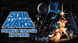 Star Wars Trilogia Clásica Episodios 4 5 y 6  La Historia en 1 Video [upl. by Enaxor787]