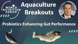 WNF 2016 Aquaculture Breakouts 06 Probiotics Enhancing Gut Performance [upl. by Dyrrej455]