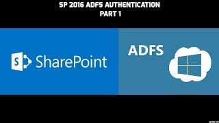 Configuring ADFS Authentication on SharePoint 2016 Part 1 of 3 [upl. by Noerb]