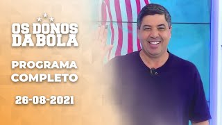 Os Donos da Bola RJ  26082021  PROGRAMA COMPLETO [upl. by Cullin]