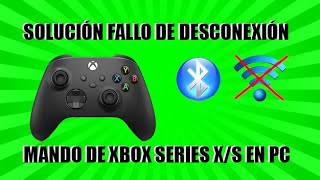 SOLUCIÓN ALA DESCONEXIÓN MANDO XBOX SERIES XS POR BLUETOOTH EN PC [upl. by Aleuname]