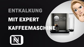 Wie man die Nespresso Expert Kaffeemaschine einfach entkalkt [upl. by Cristina]