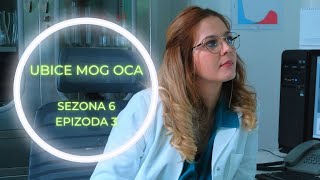 UBICE MOG OCA 6 SEZONA 3 EPIZODA – Jelena se vratila Marjanović je spreman na sve sadržaj ep [upl. by Aelak142]