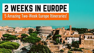 2 Weeks in Europe  5 Amazing Europe Travel Itinerary Ideas Perfect for 2 Weeks in Europe [upl. by Eelesor523]