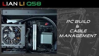 Lian Li Q58  The Build Cable Management [upl. by Sema]