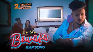 Bewafa Rap Song  ZB  Official Music Video [upl. by Oner983]