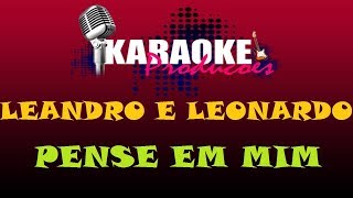 LEANDRO E LEONARDO  PENSE EM MIM  KARAOKE [upl. by Helmut]