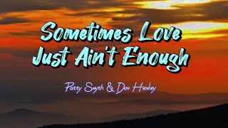 Sometimes Love Just Aint Enough  Patty Smyth amp Don Henley Lyric Video [upl. by Monie]