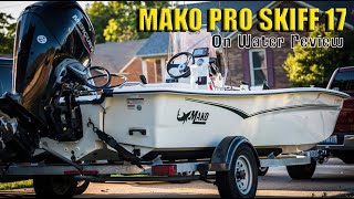 MAKO PRO SKIFF 17 On Water Review [upl. by Shore]