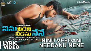 Ninu Veedani Needanu Nene  Ninu Veedani Needanu Nene Lyric  Sundeep Kishan Anya Singh  SS Thaman [upl. by Burl]