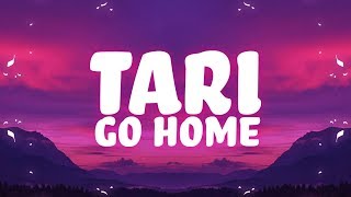 TARI  Go Home Lyrics ft Karlyn [upl. by Anissa494]