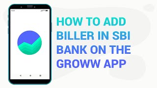 How to add biller in SBI Bank on Groww App [upl. by Lseil]