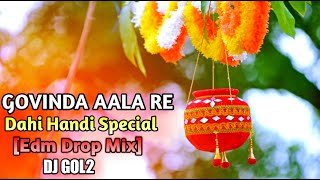 GOVINDA AALA RE  EDM DROP REMIX  DJ GOL2 X DJ JANGHEL  Dahi Handi Special  R REMIX WORLD [upl. by Reinaldo]