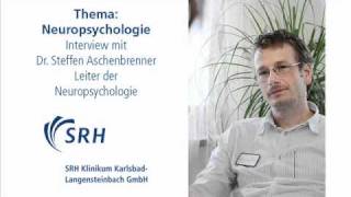 Neuropsycholgie  Interview mit Dr S Aschenbrenner SRH Klinikum KarlsbadLangensteinbach [upl. by Otilopih]