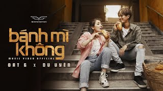 Bánh Mì Không  ĐạtG x DuUyên  OFFICIAL MV [upl. by Hoffman]